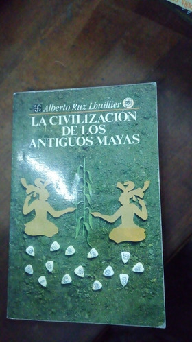 Libro  La Civiliazion De Los Antiguos Mayas