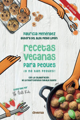 Libro: Recetas Veganas Para Peques ¡y No Tan Peques! (cocina