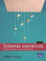 Comprar Sistemas operativos: Aspectos Internos y principios de diseño, de STALLINGS., vol. 1. Editorial Pearson, tapa blanda, edición 5a en español, 2005