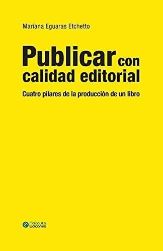 Libro: Publicar Con Calidad Editorial: Cuatro Pilares De La