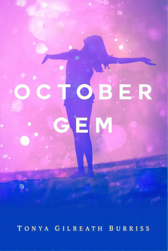 October Gem: Love Story, Romance, De Burriss, Tonya Gilreath. Editorial Lightning Source Inc, Tapa Blanda En Inglés