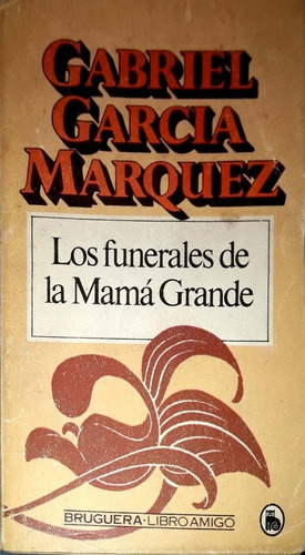 Gabriel García Márquez.  Los Funerales De La Mamá Grande.