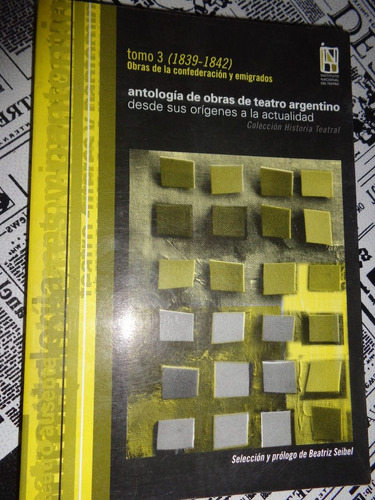 Antologia De Obras De Teatro Argentino Tomo 3 1839-1842