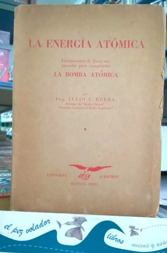 La Energía Atómica (la Bomba Atómica) - Rueda