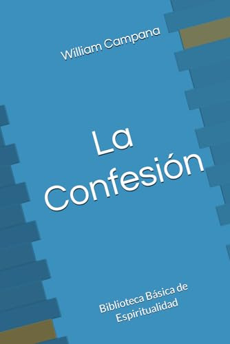 Libro : La Confesion (biblioteca Basica De Espiritualidad) 