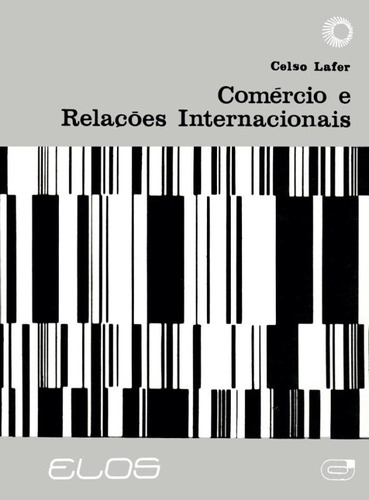 Comércio e relações internacionais, de Lafer, Celso. Série Elos Editora Perspectiva Ltda., capa mole em português, 1977