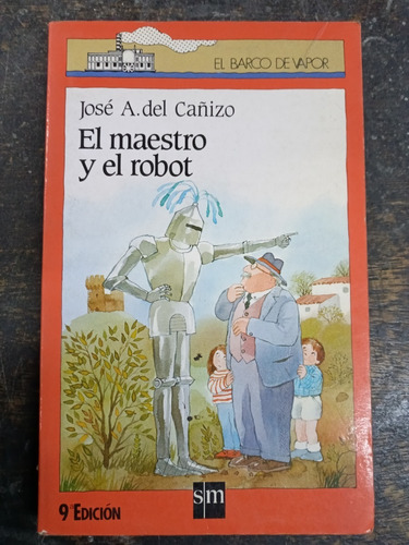 El Maestro Y El Robot * Jose A. Del Cañizo * Sm