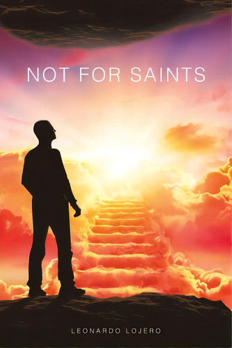 Not For Saints, De Lojero, Leonardo. Editorial Authorhouse, Tapa Blanda En Inglés