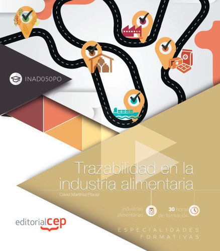 Trazabilidad En La Industria Alimentaria (inad050po). Especialidades Formativas, De Martínez Placer, David. Editorial Cep, S.l., Tapa Blanda En Español