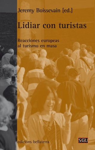 Lidiar Con Turistas, De Boissevain, Jeremy. Editorial Ediciones Bellaterra En Español