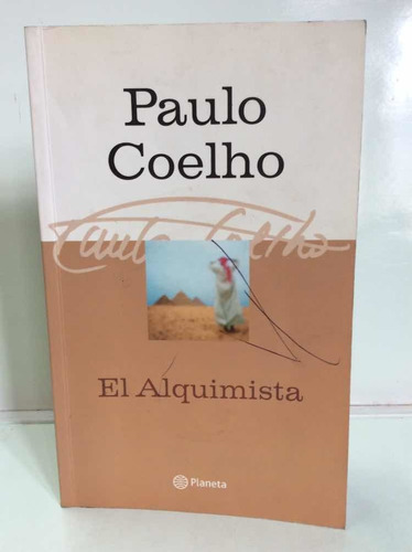 El Alquimista - Paulo Coelho - Planeta - Autoayuda