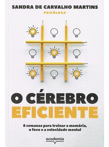 O Cérebro Eficiente, De Sandra De Carvalho Martins. Editora Academia, Capa Mole Em Português