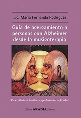 Guia De Acercamiento A Personas Con Alzheimer Desde La Music