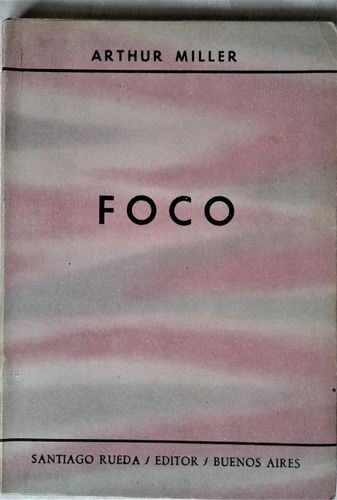 Foco - Arthur Miller - Santiago Rueda  Buenos Aires 1959