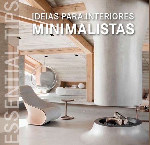 Ideias para interiores minimalistas, de Vários autores. Editora Paisagem Distribuidora de Livros Ltda., capa mole em português, 2014