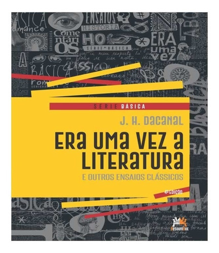 Era Uma Vez A Literatura   Serie Basica: Era Uma Vez A Literatura   Serie Basica, De Dacanal, J. H.. Editora Besourobox, Capa Mole, Edição 4 Em Português