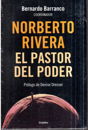 Libro Norberto Rivera El Pastor Del Poder Bernardo Barranco