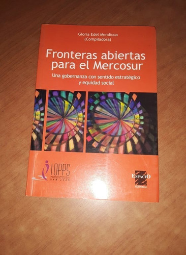 Fronteras Abiertas Para El Mercosur - Gloria E. Mendicoa 