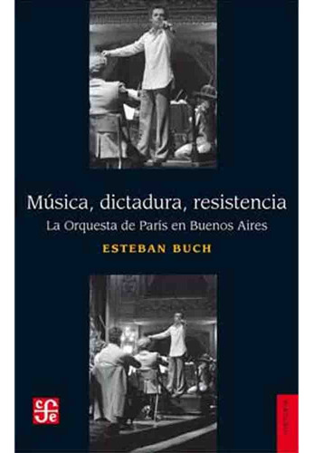 Musica, Dictadura, Resistencia - Esteban Buch