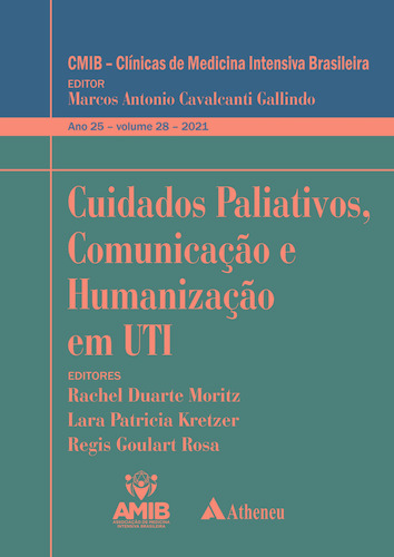 Cuidados Paliativos, Comunicação e Humananização em UTI, de Moritz, Rachel Duarte. Série CMIB - Clínicas de Medicina Intensiva Brasileira Editora Atheneu Ltda, capa dura em português, 2020