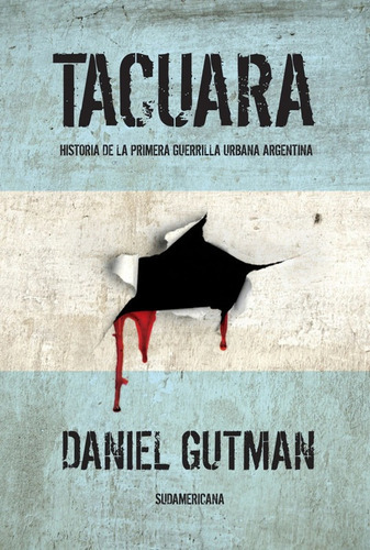 Tacuara, De Gutman Daniel. Editorial Sudamericana, Tapa Blanda En Español, 2012