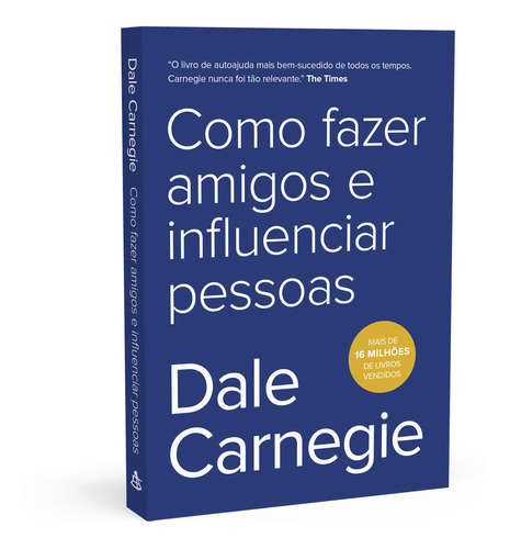 Como Fazer Amigos E Influenciar Pessoas - Dale Carnegie - Livro De Desenvolvimento Pessoal Mais Bem-sucedido
