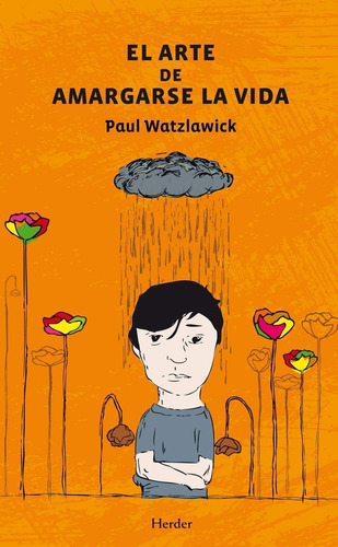 El Arte De Amargarse La Vida (spanish Edition) - Paul Watzla