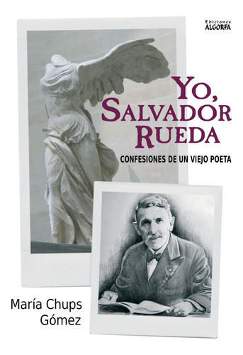 Libro Yo, Salvador Rueda. Confesiones De Un Viejo Poeta -...