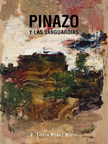 Libro: Pinazo Y Las Vanguardias. Perez Rojas, F.javier. Cont