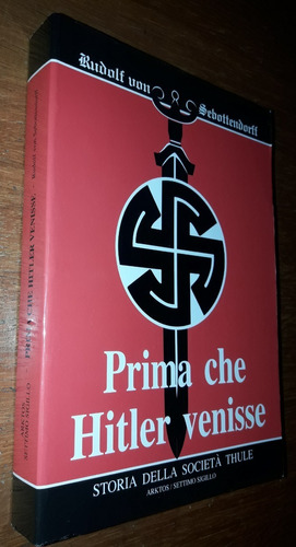 Prima Che Hitler Venisse Rudolf Von Sebottendorff Italiano