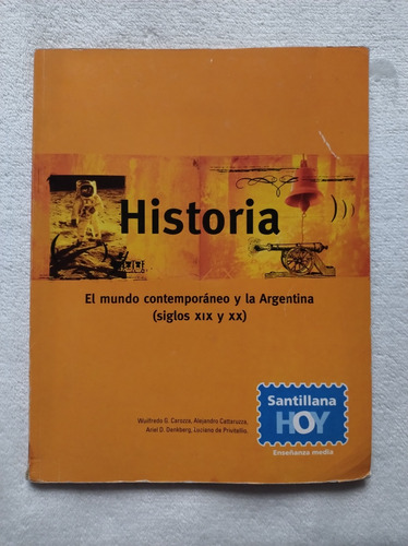 Historia. El Mundo Contemporánea Y La Argentina. Santillana 