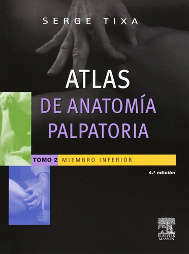 Atlas De Anatomía Palpatória. Tomo 2. Miembro Inferior 710tw