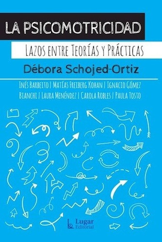 Libro La Psicomotricidad - Debora Schojed-ortiz - Lugar 