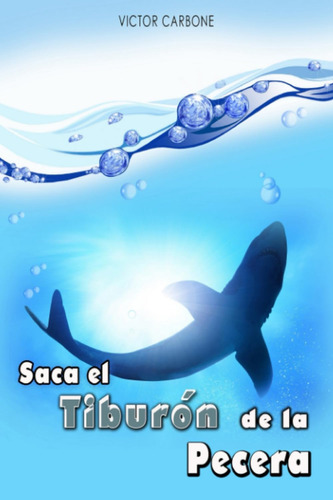 Libro: Saca El Tiburón De La Pecera (edición Española)