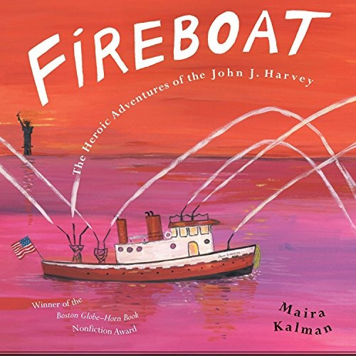Book : Fireboat The Heroic Adventures Of The John J. Harvey.