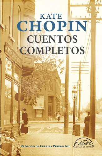 Cuentos Completos  Kate Chopin Paginas De Espuma Tapa Dura