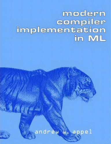 Modern Compiler Implementation In Ml, De Andrew W. Appel. Editorial Cambridge University Press, Tapa Blanda En Inglés