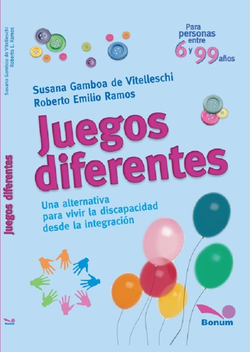 Juegos diferentes, de Susana Gamboa de Vitelleschi. Editorial BONUM, tapa blanda en español, 2014