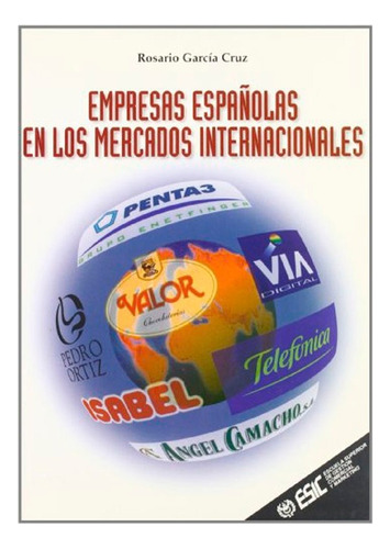 Empresas Españolas En Mercados Internacionales Garcia, De Garcia. Editorial Esic, Tapa Blanda En Español, 2000