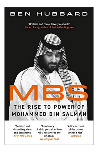 Mbs - The Rise To Power Of Mohammed Bin Salman. Eb01
