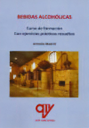Bebidas Alcoholicas Curso De Formacion: Curso De Formación Con Ejercicios Prácticos Resueltos, De Madrid Vicente, Antonio. Editorial Antonio Madrid Vicente, Editor, Tapa Blanda En Español