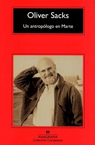 Un Antropologo En Marte Oliver Sacks (entrega Dia Siguiente)