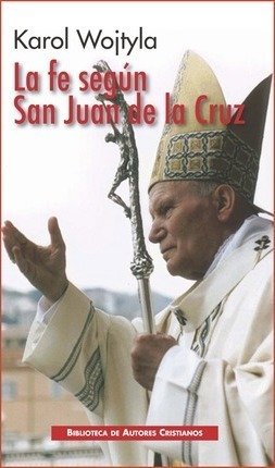 Fe Según San Juan De La Cruz - Wojtyla, Karol