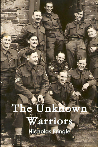The Unknown Warriors, De Pringle, Nicholas. Editorial Lulu Pr, Tapa Blanda En Inglés