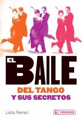 El Baile Del Tango Y Sus Secretos - Lidia Ferrari