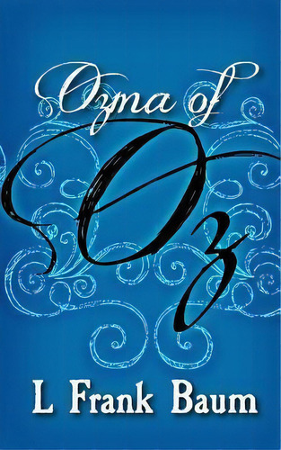 Ozma Of Oz : Original And Unabridged, De L Frank Baum. Editorial Createspace Independent Publishing Platform, Tapa Blanda En Inglés