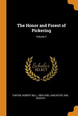 Libro The Honor And Forest Of Pickering; Volume 2 - Turto...