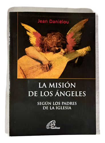 La Misión De Los Ángeles Los Padres De La Iglesia - Daniélou