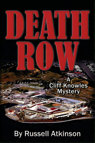 Death Row: A Cliff Knowles Mystery, De Atkinson, Russell. Editorial Createspace, Tapa Blanda En Inglés