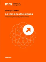 Comprar La Toma De Decisiones - Lazzati